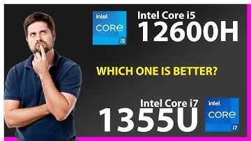 INTEL Core i5 12600H vs INTEL Core i7 1355U Technical Comparison