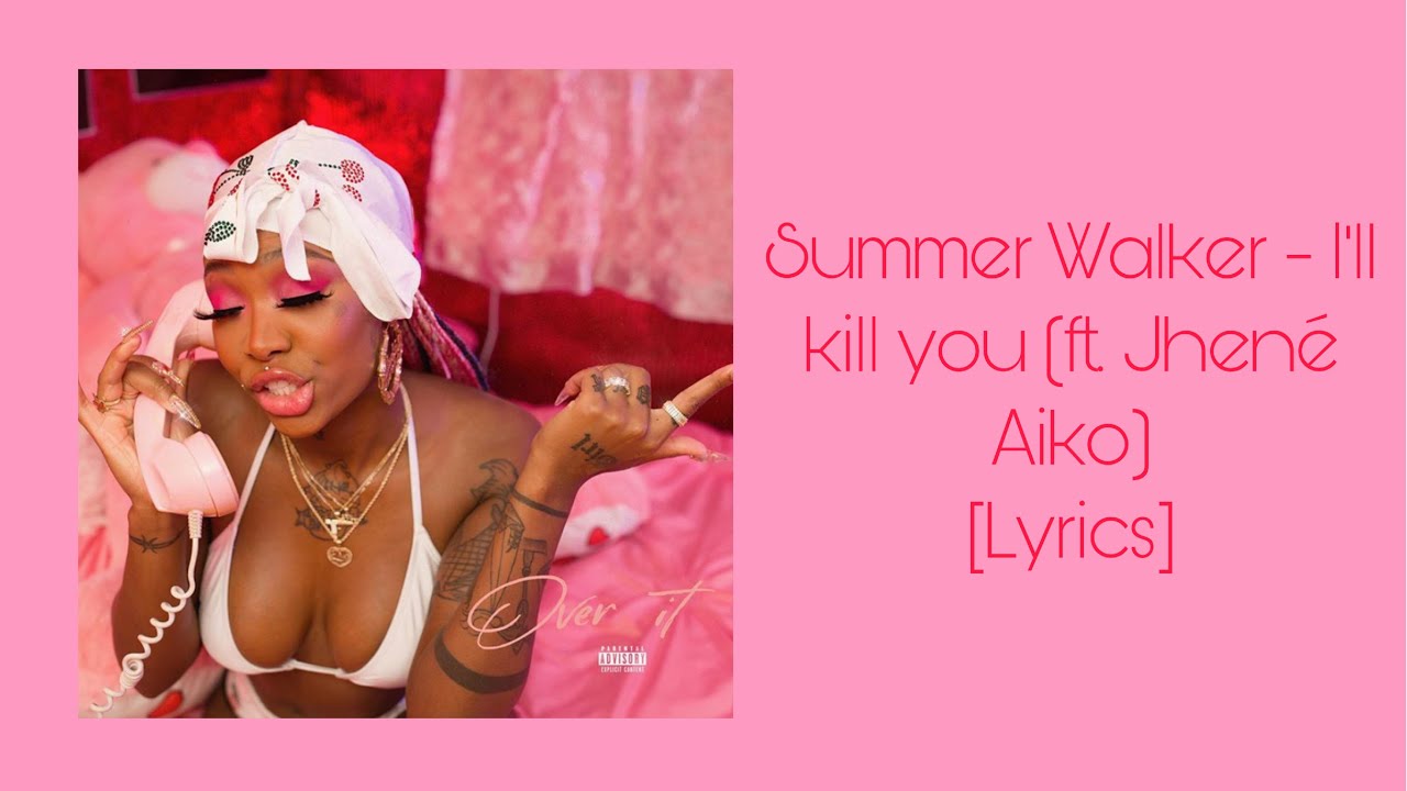 i'll kill you - summer walker, jhené aiko, #fyp #trending #lyrics #su