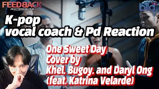 [ENG] K-pop Vocal Coach,Producer react to One Sweet Day - Khel, Bugoy,DarylOng feat.Katrina Velarde