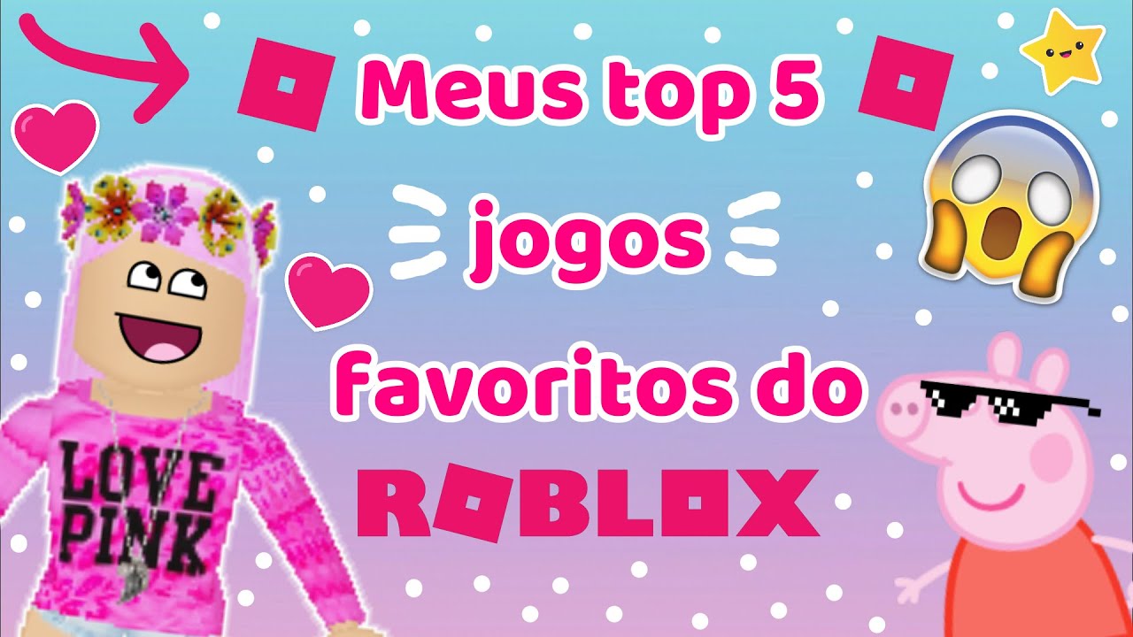 Meus Top 5 Jogos Favoritos Atualmente Do Roblox Youtube - jogos favoritos roblox