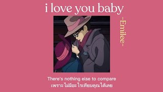 [THAISUB] i love you baby - Emilee /[แปล]