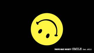 TOKYO BEAT SOCIETY feat.AKLO ■smile■