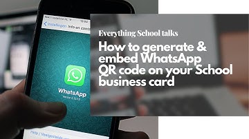 How to Generate & Embed WhatsApp QR Code on your School business card