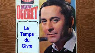 Video thumbnail of "MARC OGERET  Le Temps du givre (Anne Vanderlove)"