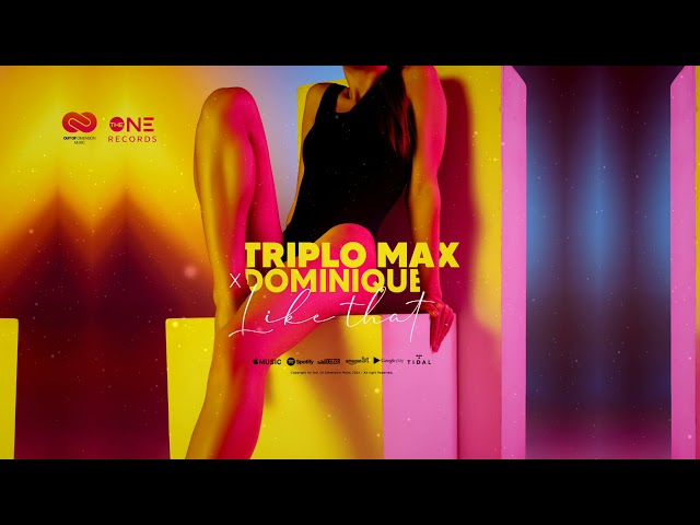 Triplo Max x Dominique - Like That (Official Single)