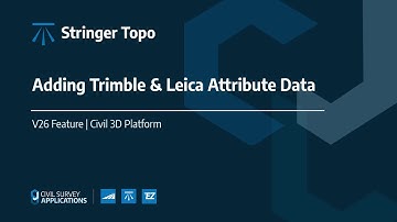 Stringer Topo for Civil 3D | Adding Trimble & Leica Attribute Data