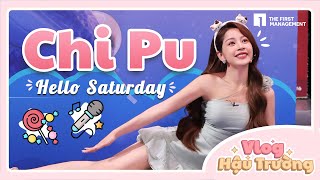 CHI PU (芝芙) | Vlog Hello Saturday | Một ngày quẩy đục nước với Hello Saturday