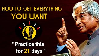 How To Get Everything You Want Practice This || Dr APJ Abdul Kalam Sir Quotes || Spread Positivity