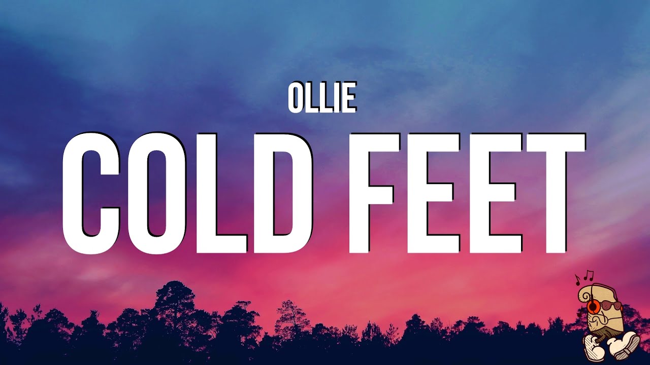 Ollie Cold Feet (Lyrics) YouTube