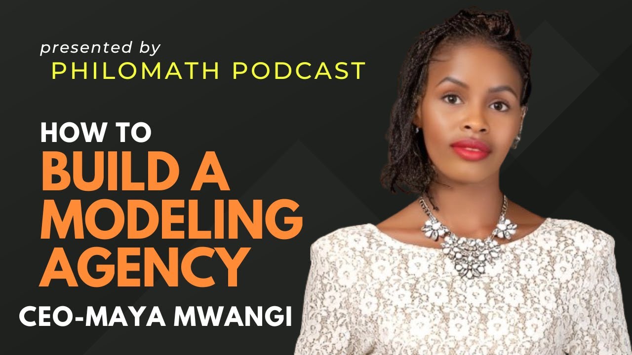 How To Build a Modeling  Agency in Kenya
