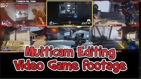 Multicam Editing 101 Video Game Footage