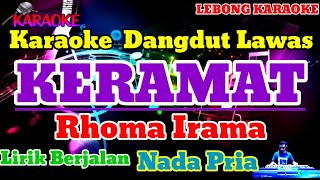 KERAMAT ( Rhoma Irama ) || Karaoke Dangdut Lawas / Nada Pria