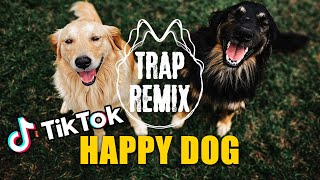 Happy Dog Trap Remix Song | BEST TIKTOK SONG 2021