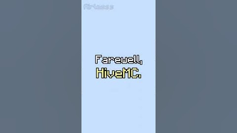 Farewell, HiveMC.