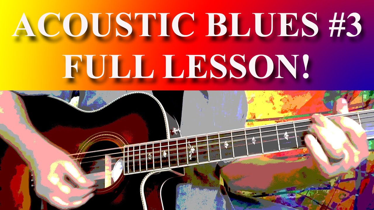 ACOUSTIC BLUES GUITAR #3 - FULL LESSON NOW AVAILABLE! - YouTube