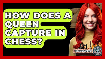 How Does A Queen Capture In Chess? - The Board Game Xpert