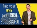 Find your WHY to be rich and successful || 10 takeaways to make you rich & successful