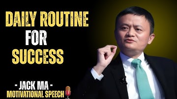 "DAILY ROUTINE FOR SUCCESS - Inspired by Jack Ma | MOTIVATIONAL VIDEO"