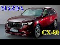 2024 MAZDA CX-80 NEW - exterior &amp; interior overview