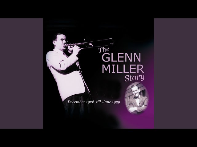 Glenn Miller - Wang Wang Blues