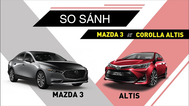 So sánh mazda3 1.5 và altis 2023 1.8 năm 2024