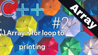 C++ | Array + for loop to printing. 2