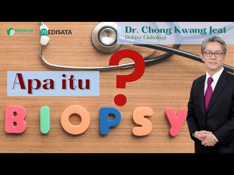 Apakah itu Biopsi? - Dr. Chong Kwang Jeat - Mahkota Medical Centre