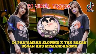 Dj Parjamban Slowmo X Tak Bosan Bosan Aku Memandangmu  Remix Viral Tiktok Terbaru 2021