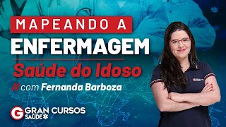 Mapeando a Enfermagem - Saúde do Idoso: com Prof.ª Fernanda Barboza