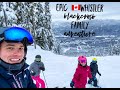 ⛷Whistler/Blackcomb Family Ski Trip - Canada🇨🇦