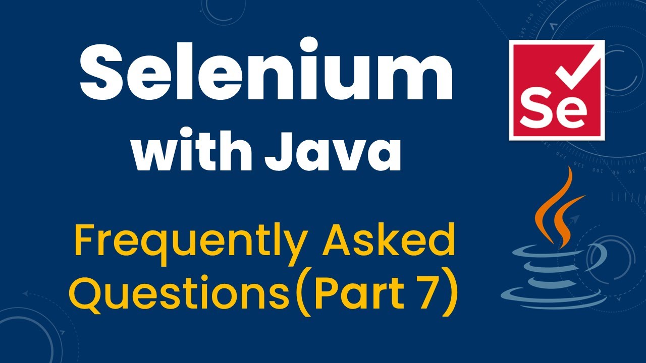 Selenium with Java Interview Questions & Answers for Freshers & Experienced Part-7