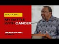 EMOTIONAL AS UHURU KENYATTA REVIELS ABOUT HIS HEALTH CONDITION STRUGGLING WITH CANCER...
