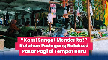“Kami Sangat Menderita!” Keluhan Pedagang Relokasi Pasar Pagi di Tempat Baru | Kaltim Faktual