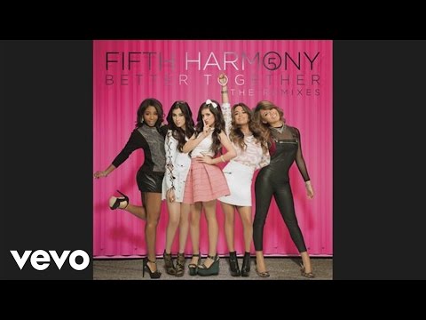 Fifth Harmony - Better Together (DayDrunk Remix - Audio)