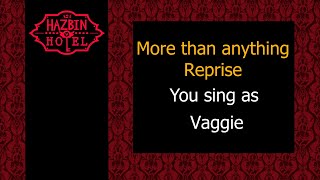 More than anything reprise - Karaoke - You sing Vaggie