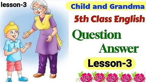 5th class english book | lesson 3 | Child and Grandma | question answer | chapter 3 | PSEB| English