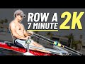 Break 7 Minutes for your 2k Row