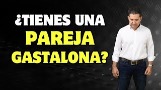 ¿Cómo controlo a mi pareja Gastalona? | Andres Gutierrez