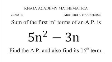 Sum of the first ‘n’ terms of an A.P. is5n^2-3nFind the A.P. and also find its 16th term.