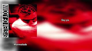 System Of A Down - Marmalade [Subs. Español]