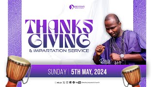 Thanksgiving and Impartation Service (Second Service) || 05/03/2024