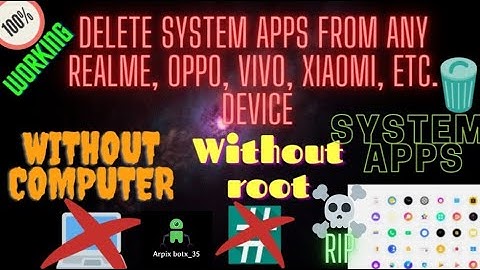 Delete system apps from realme/oppo/vivo/xiaomi etc. devices| without PC |without root|Arpix botx_35