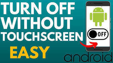 How to Turn Off Android Without Touching the Screen