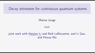 Decay estimates for continuous quantum systems by Marius Junge, University of Illinois