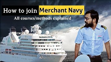 Merchant Navy - All courses explained | All methods to join Ship
