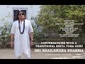 Conversations with a traditional kriya yoga guru  sri shailendra sharma a film by chetan raghuram