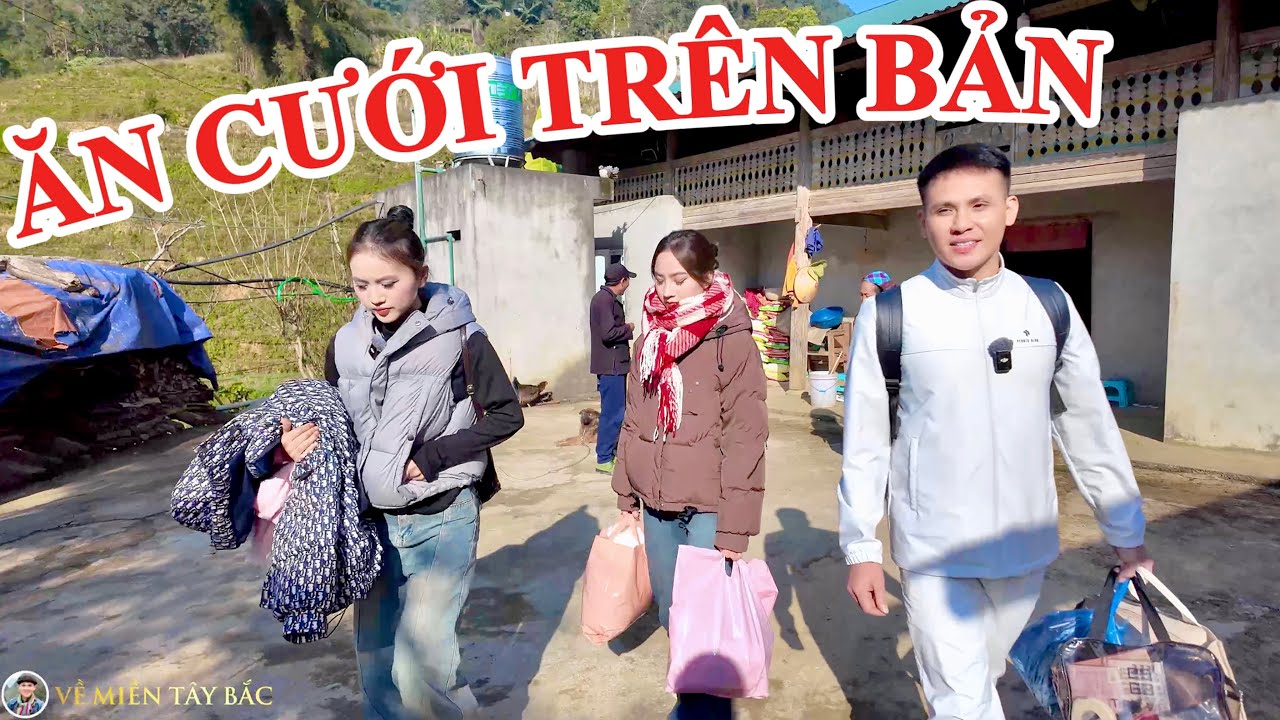 CÙNG 2 BÔNG HOA RỪNG ĐI ĂN CƯỚI VÙNG BIÊN GIỚI VIỆT - TRUNG