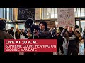 Supreme Court holds hearing on Biden’s vaccine mandates - 1/7 (FULL LIVE STREAM)