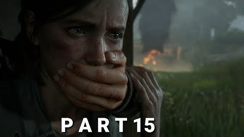 THE LAST OF US 2  Walkthrough Gameplay  - part 15  (PS4) No Commentary