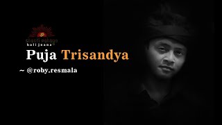 Puja Trisandya [ Roby Resmala ]